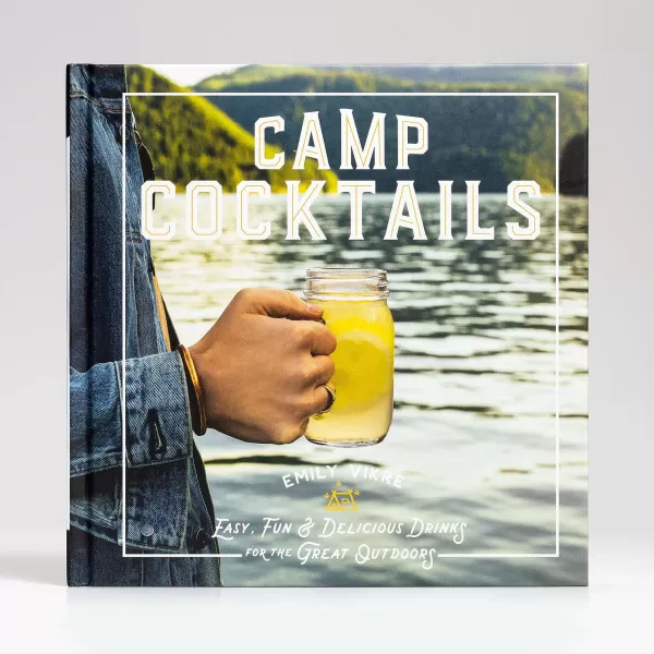 Skandisk, Inc Camp Cocktails: Easy, Fun, And Delicious Drinks For The Great Outdoors By Emily Vikre Discount